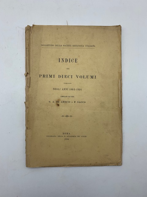 Bollettino della Società geologica italiana. Indice dei primi dieci volumi pubblicati negli anni 1882-1891
